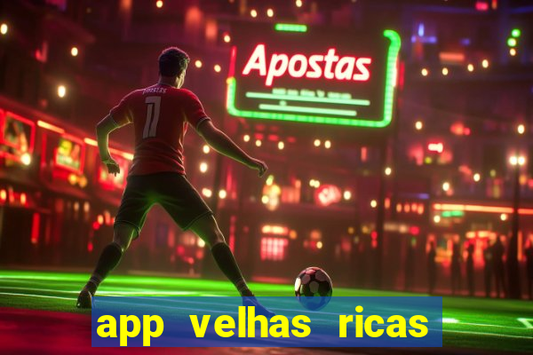 app velhas ricas do pix